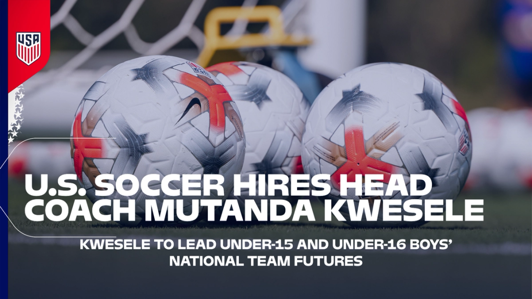 U.S. Soccer Hires Head Coach Mutanda Kwesele to Lead Under-15 and Under-16 Boys’ National Team Futures