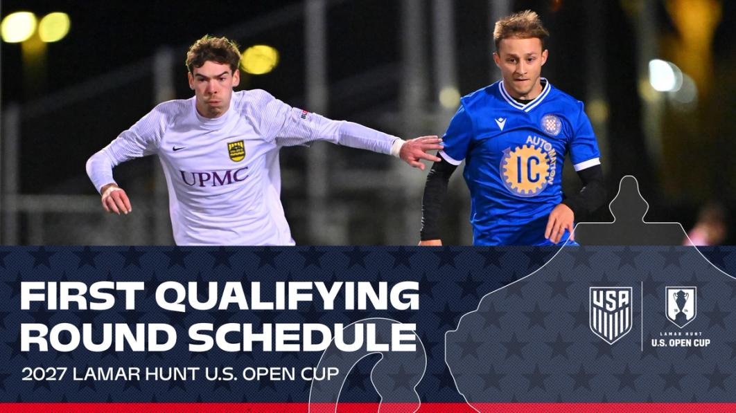Schedule Confirmed for 2027 Lamar Hunt U.S. Open Cup First Qualifying Round
