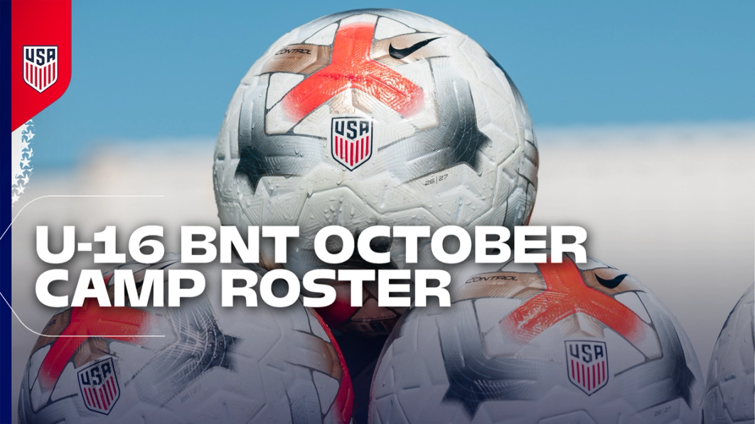 U.S. Under-16 Boys' National Team Head Coach Ross Brady Names 24-Player Roster for Domestic Camp in Chula Vista, Calif.