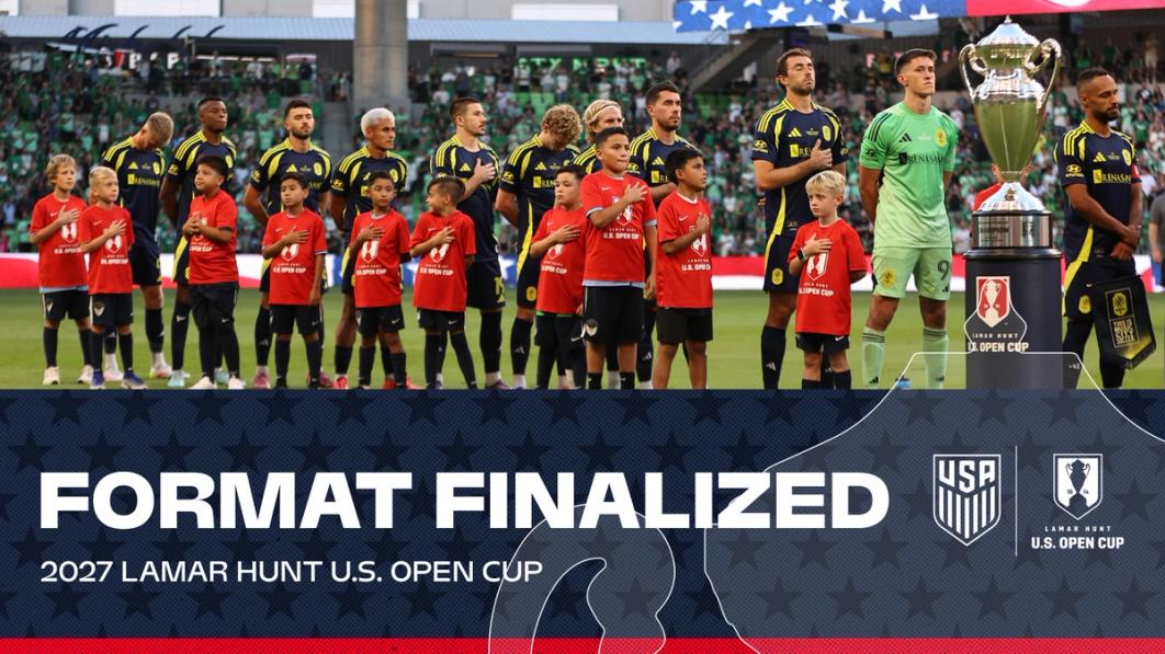 Format Finalized for 2027 Lamar Hunt U.S. Open Cup Featuring All 27 U.S.-Based MLS Teams
