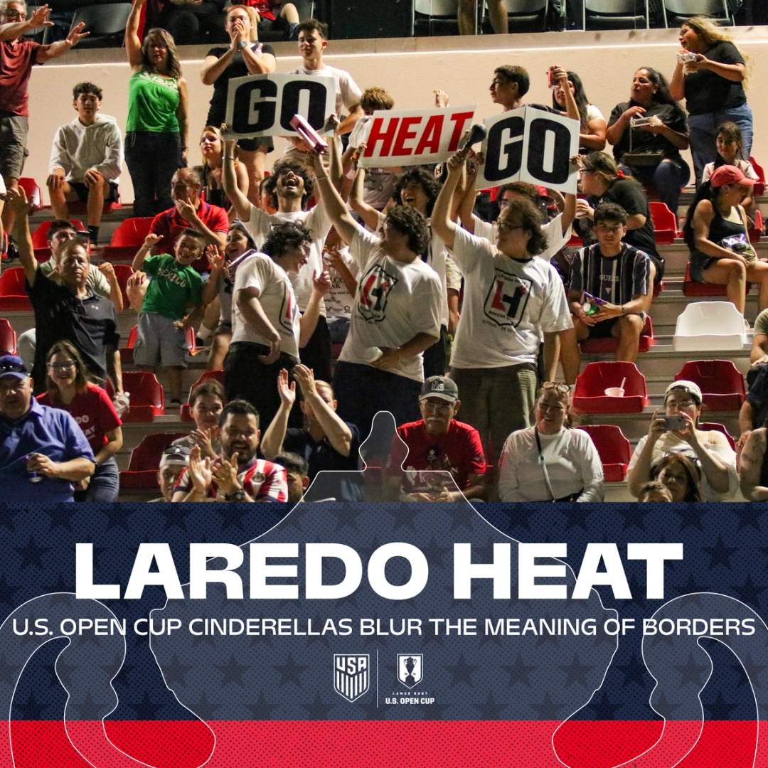 American Dreams: U.S. Open Cup Cinderellas Laredo Heat Blur the Meaning of Borders
