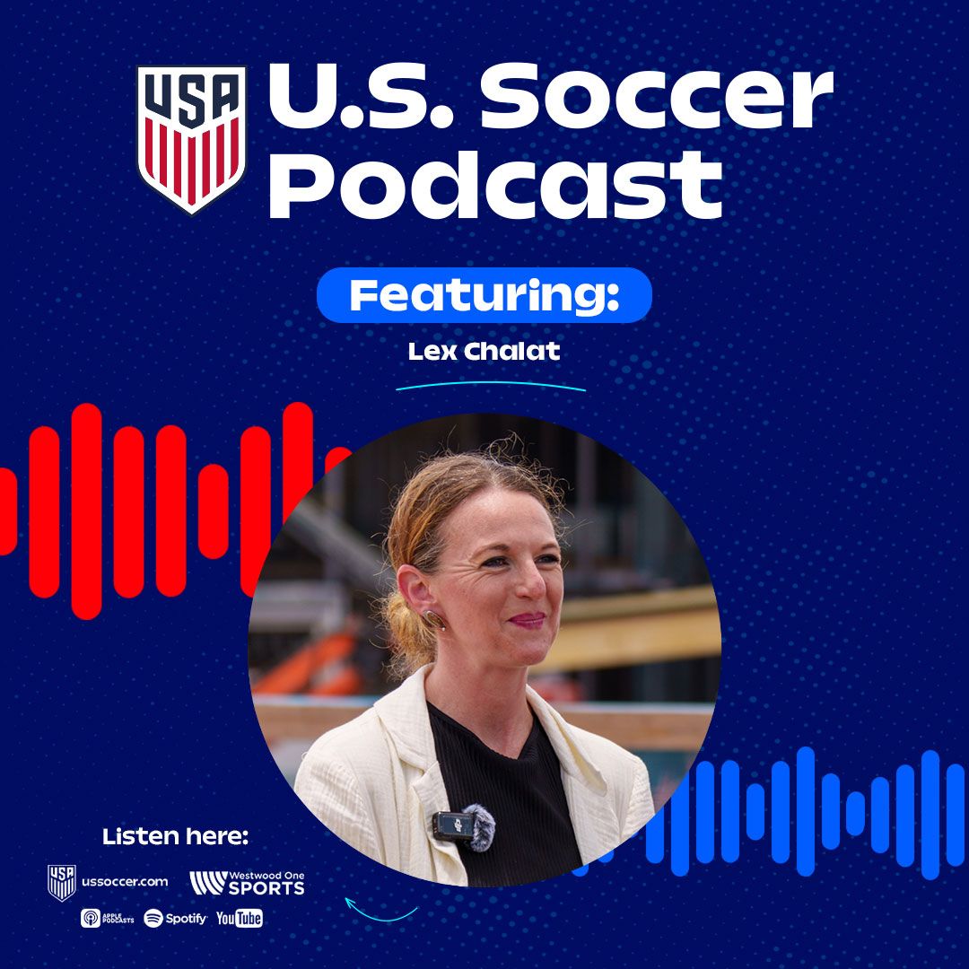 U.S. Soccer Podcast: U.S. Soccer at the United Nations, Lex Chalat Talks Soccer Forward