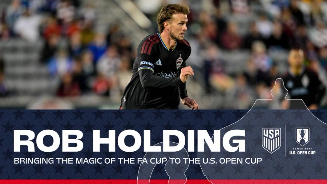 Colorado Rapids Defender Rob Holding Bringing the Magic of the FA Cup to the U.S. Open Cup