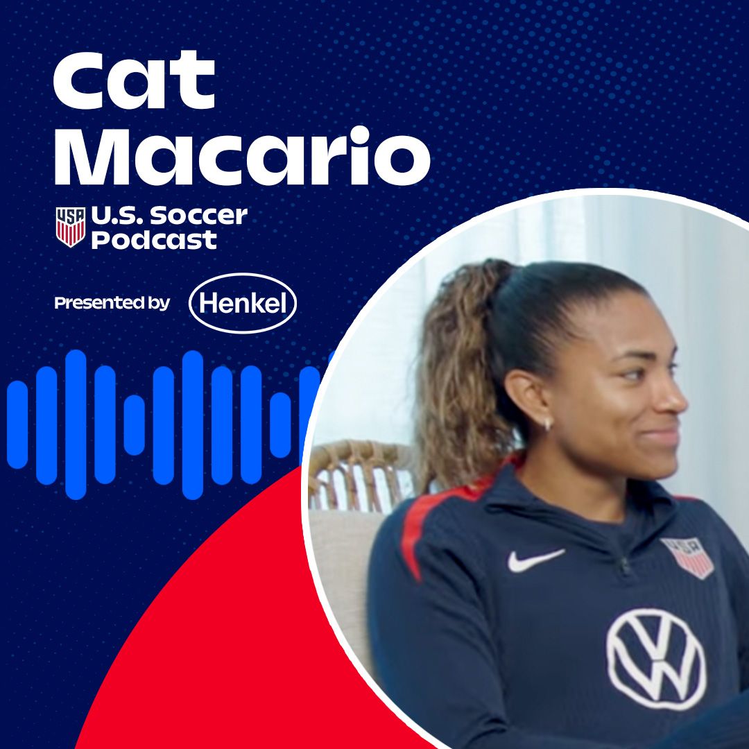 U.S. Soccer Podcast: USWNT Star Cat Macario Talks Making History, Overcoming Injury, and Self-Worth