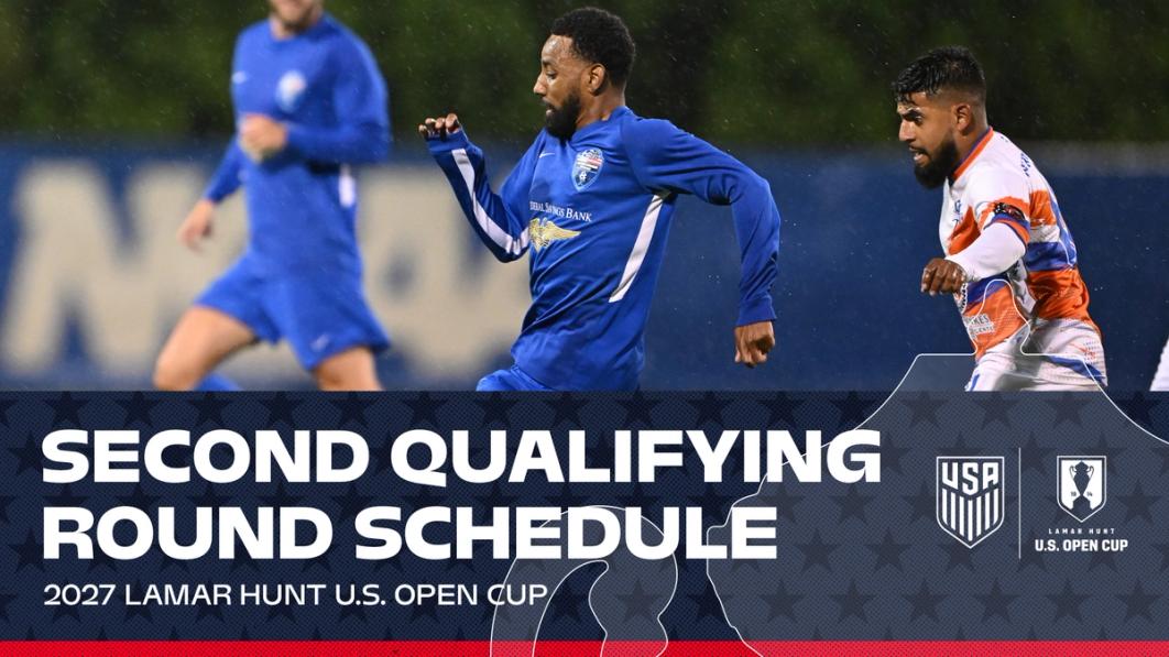 Schedule Confirmed for 2027 Lamar Hunt U.S. Open Cup Second Qualifying Round